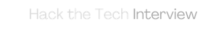 Hack the Tech Interview